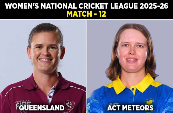 Match 12: Queensland Fire Women vs Australian Capital Territory Meteors Women | Squads | Players to Watch | Fantasy Playing XI | Live Streaming | Pitch Report