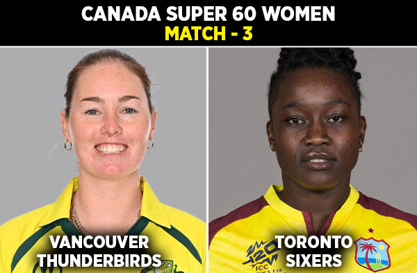 Match 3: Toronto Sixers Women vs Vancouver Thunderbirds Women | Squads | Players to Watch | Fantasy Playing XI | Live Streaming | Pitch Report