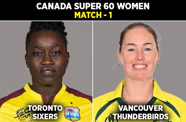 Match 1: Vancouver Thunderbirds Women vs Toronto Sixers Women | Squads | Players to Watch | Fantasy Playing XI | Live Streaming | Pitch Report