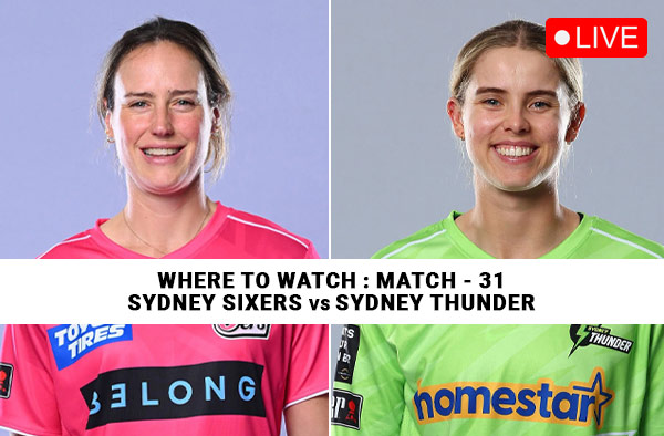 Where to Watch Match 31 – Sydney Sixers Women vs Sydney Thunder Women? Live Streaming Details