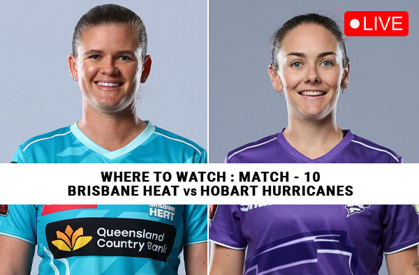 Where to Watch Match 10 – Brisbane Heat Women vs Hobart Hurricanes Women? Live Streaming Details