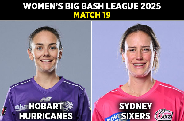 Match 19: Hobart Hurricanes Women vs Sydney Sixers Women | Squads, Players to Watch, Live Streaming Details