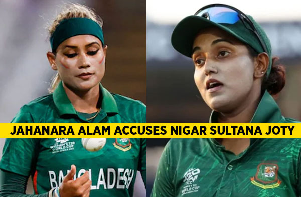 BCB Dismisses Jahanara Alam's "Baseless" Claims Against Nigar Sultana Over Alleged Assault on Juniors