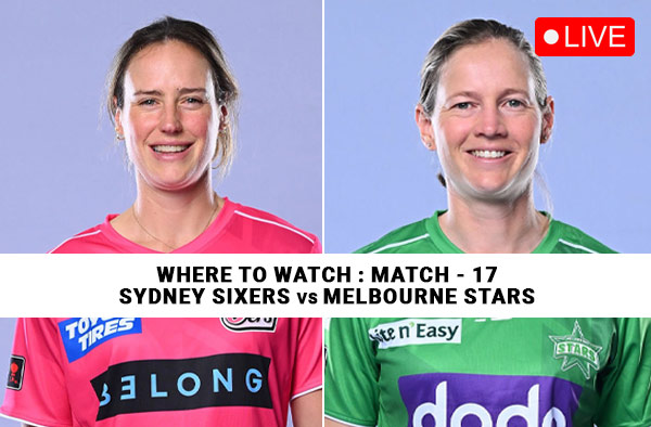 Where to Watch Match 17 – Sydney Sixers Women vs Melbourne Stars Women? Live Streaming Details