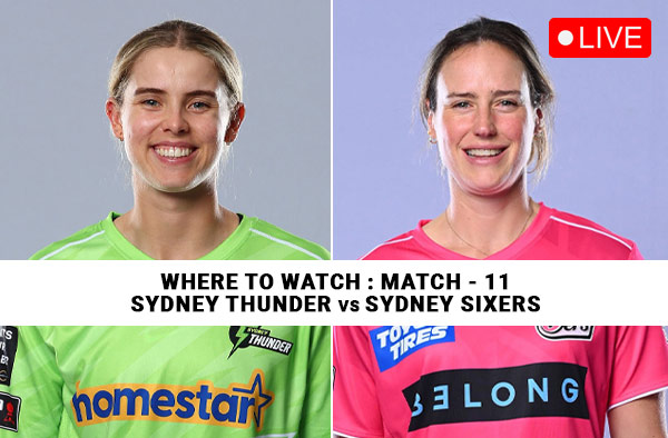 Where to Watch Match 11 – Sydney Thunder Women vs Sydney Sixers Women? Live Streaming Details