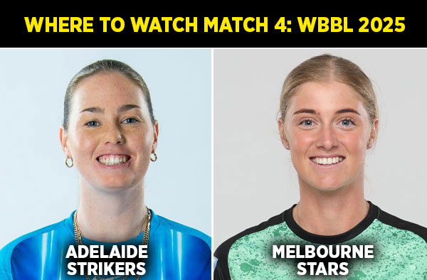 Where to Watch Match 4 – Melbourne Stars Women vs Adelaide Strikers Women? Live Streaming Details