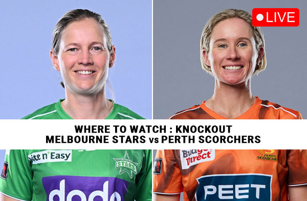 Where to Watch The Knockout – Melbourne Stars Women vs Perth Scorchers Women? Live Streaming Details
