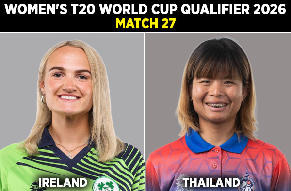 Match 27: Ireland Women vs Thailand Women | Squads, Players to Watch, Live Streaming Details
