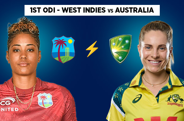 1st ODI: West Indies Women vs Australia Women – Squads, Preview and Live Streaming Details