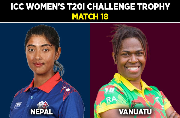 Match 18: Vanuatu Women vs Nepal Women – Squads, Preview and Live Streaming Details