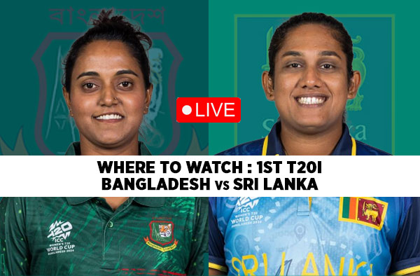 Where to Watch 1st T20I - Bangladesh Women vs Sri Lanka Women: Live Streaming Guide