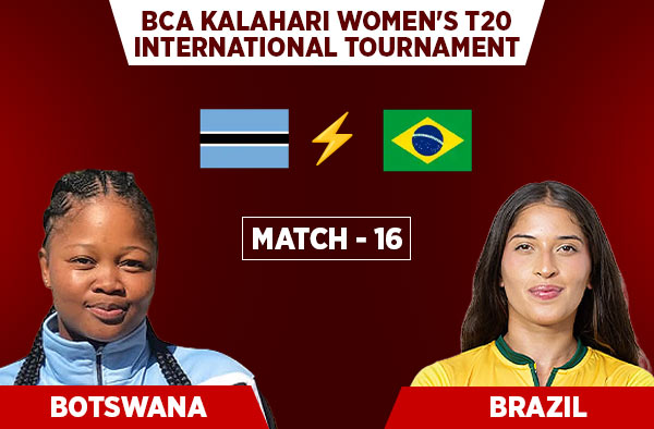 Match 16: Botswana Women vs Brazil Women - Squads, Preview and Live Streaming Details