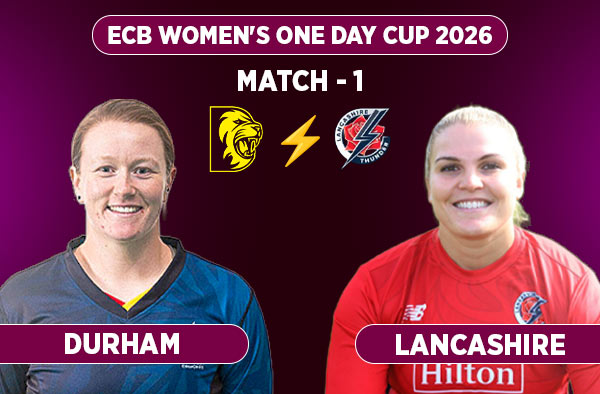 Match 1: Durham Women vs Lancashire Women - Squads, Preview and Live Streaming Details