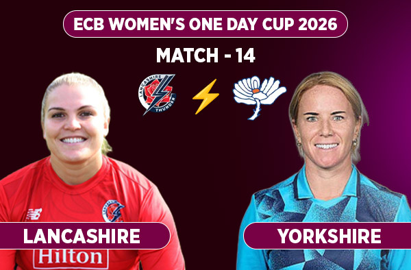 Match 14: Lancashire Women vs Yorkshire Women - Squads, Preview and Live Streaming Details
