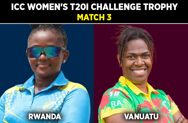 Match 3: Rwanda Women vs Vanuatu Women - Squads, Preview and Live Streaming Details