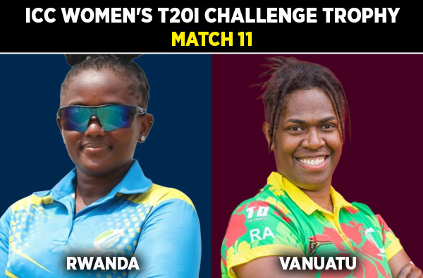 Match 11: Rwanda Women vs Vanuatu Women - Squads, Preview and Live Streaming Details