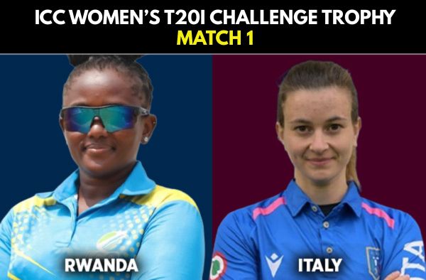 Match 1: Rwanda Women vs Italy Women - Squads, Preview and Live Streaming Details