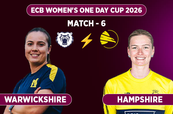 Match 6: Warwickshire Women vs Hampshire Women - Squads, Preview and Live Streaming Details