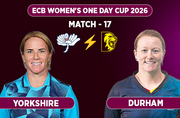 Match 17: Yorkshire Women vs Durham Women - Squads, Preview and Live Streaming Details