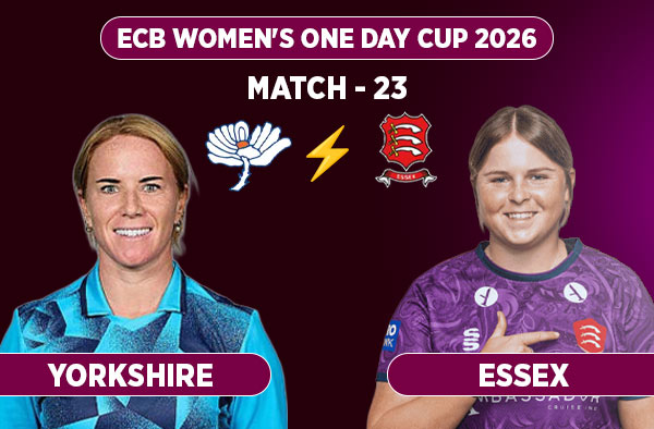Match 23: Yorkshire Women vs Essex Women – Squads, Preview and Live Streaming Details