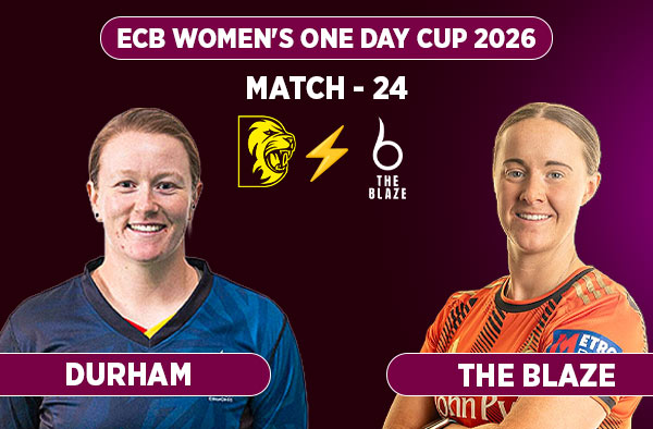 Match 24: Durham Women vs The Blaze Women – Squads, Preview and Live Streaming Details