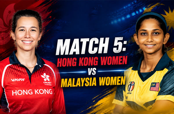 Match 5: Hong Kong Women vs Malaysia Women – Squads, Preview and Live Streaming Details