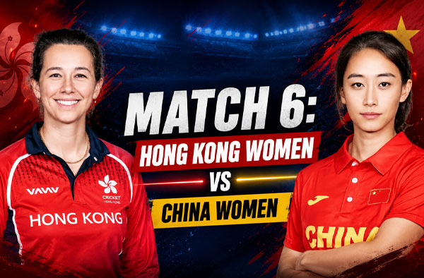 Match 6: Hong Kong Women vs China Women – Squads, Preview and Live Streaming Details