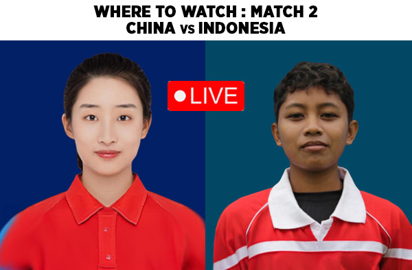 Where to Watch Match 2 - China Women vs Indonesia Women: Live Streaming Guide
