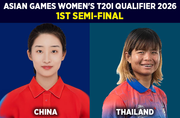 Semifinal 1: China Women vs Thailand Women - Squads, Preview and Live Streaming Details