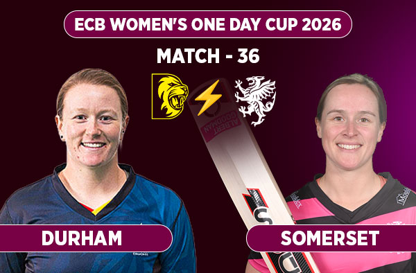 Match 36: Durham Women vs Somerset Women – Squads, Preview and Live Streaming Details