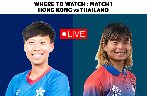 Where to Watch Match 1 - Hong Kong Women vs Thailand Women: Live Streaming Guide