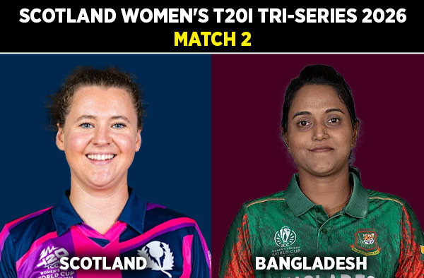 Match 2: Scotland Women vs Bangladesh Women - Squads, Preview and Live Streaming Details