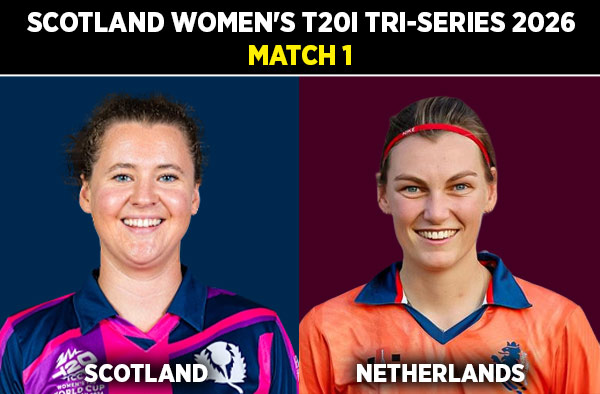 Match 1: Scotland Women vs Netherlands Women - Squads, Preview and Live Streaming Details