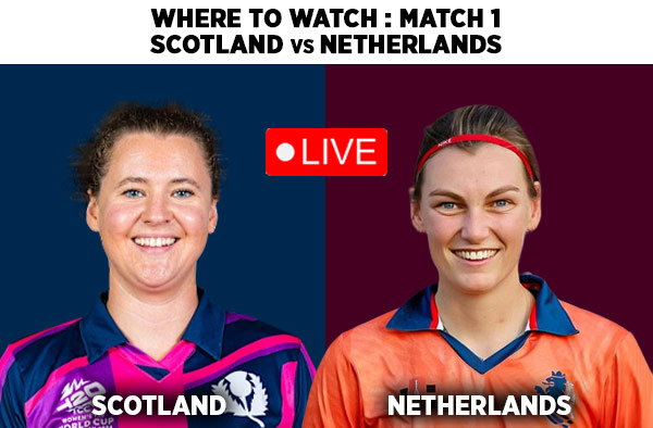 Where to Watch Match 1 - Scotland Women vs Netherlands Women: Live Streaming Guide