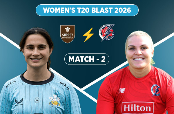 Match 2: Surrey Women vs Lancashire Women - Squads, Preview and Live Streaming Details