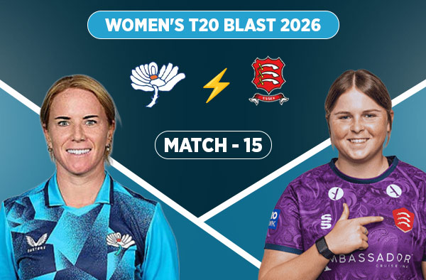 Match 15: Yorkshire Women vs Essex Women - Squads, Preview and Live Streaming Details