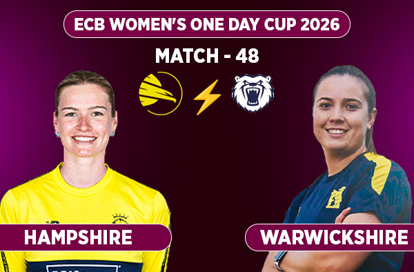 Match 48: Hampshire Women vs Warwickshire Women - Squads, Preview and Live Streaming Details