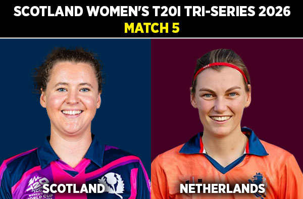 Match 5: Scotland Women vs Netherlands Women - Squads, Preview and Live Streaming Details