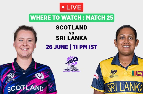 Where to Watch Match 25 – Scotland Women vs Sri Lanka Women? Live Streaming Details
