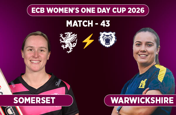Match 43: Somerset Women vs Warwickshire Women - Squads, Preview and Live Streaming Details