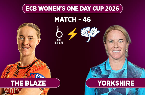 Match 46: The Blaze Women vs Yorkshire Women - Squads, Preview and Live Streaming Details