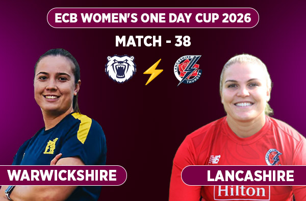 Match 38: Warwickshire Women vs Lancashire Women - Squads, Preview and Live Streaming Details