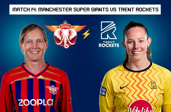 Match 14: Manchester Super Giants Women vs Trent Rockets Women – Squads, Players to Watch, Live Streaming, Pitch Report