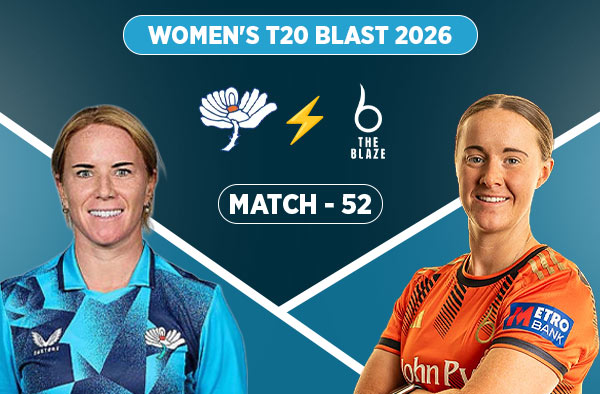 Match 52: Yorkshire Women vs The Blaze Women - Squads, Preview and Live Streaming Details