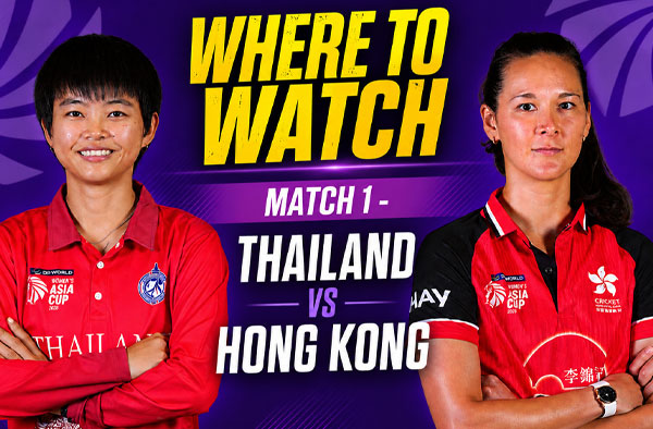 Where to Watch Match 1 – Thailand Women vs Hong Kong Women? Live Streaming Details