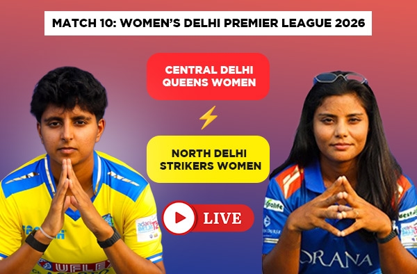 Where to Watch Match 10 – Central Delhi Queens Women vs North Delhi Strikers Women? Live Streaming Details