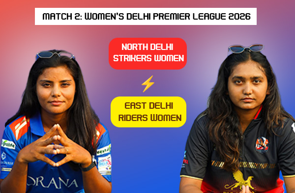 Match 2: North Delhi Strikers Women vs East Delhi Riders Women – Squads, Players to Watch, Live Streaming, Pitch Report