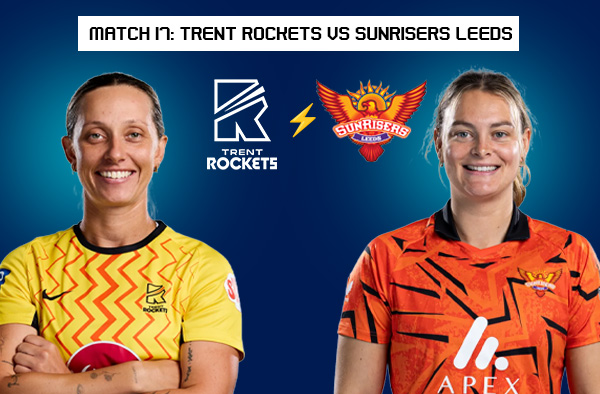 Match 17: Trent Rockets Women vs Sunrisers Leeds Women – Squads, Players to Watch, Live Streaming, Pitch Report