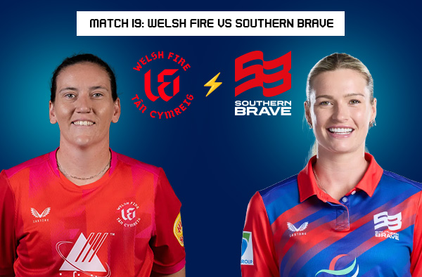 Match 19: Welsh Fire Women vs Southern Brave Women – Squads, Players to Watch, Live Streaming, Pitch Report