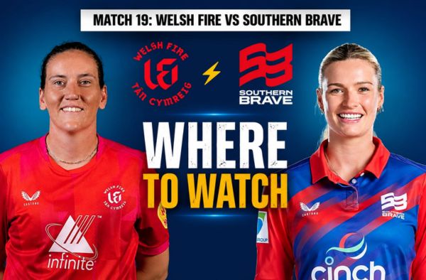 Where to Watch Match 19 – Welsh Fire Women vs Southern Brave Women? Live Streaming Details